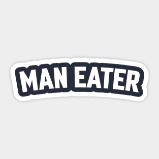 MAN EATER Sticker